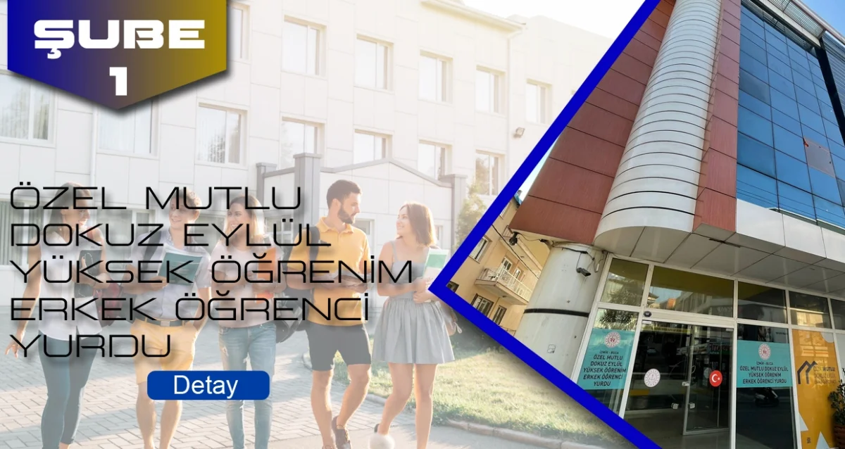 ( Şube 1) Özel Mutlu Dokuz Eylül Erkek Öğrenci Yurdu