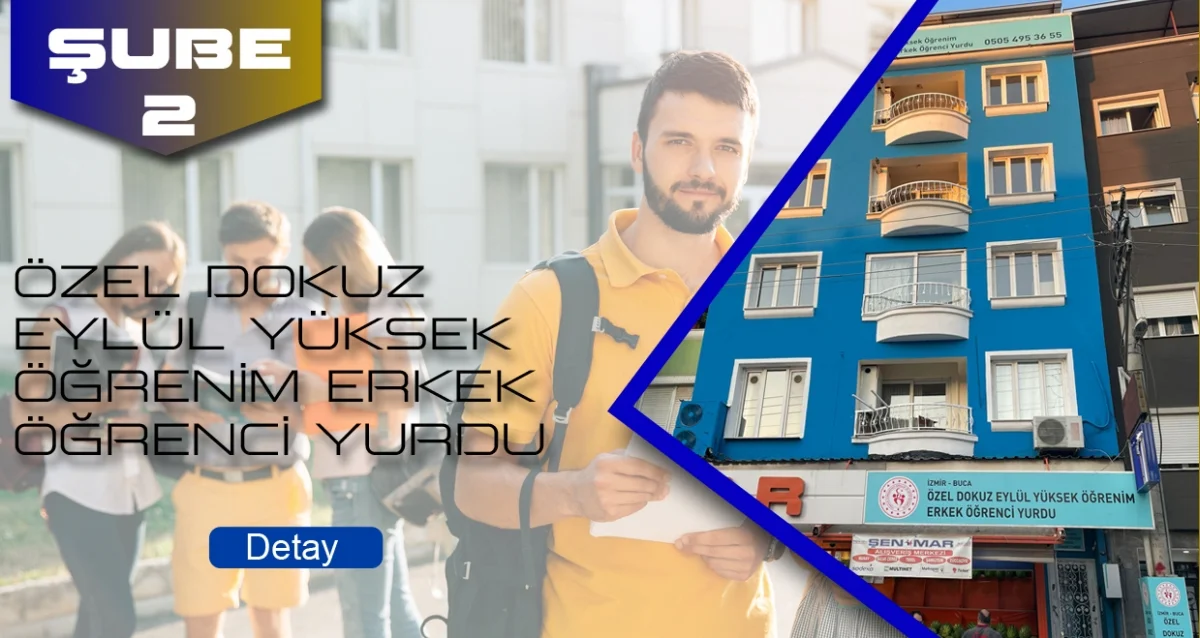 ( Şube 2) Özel Dokuz Eylül Yüksek Öğrenim Erkek Öğrenci Yurdu